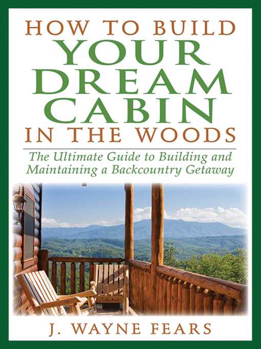 Title details for How to Build Your Dream Cabin in the Woods by J. Wayne Fears - Available